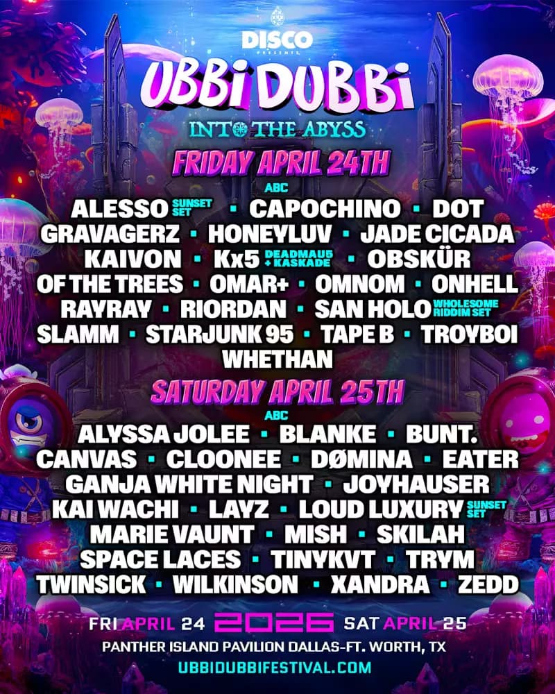 Ubbi Dubbi 2026 "Into the Abyss" lineup drops! Kx5, Alesso (sunset set), Zedd, Cloonee, Loud Luxury, OMNOM, Honey Dijon and more bring house heat to Panther Island Pavilion, Fort Worth. April 24-25. Who's ready to dive!