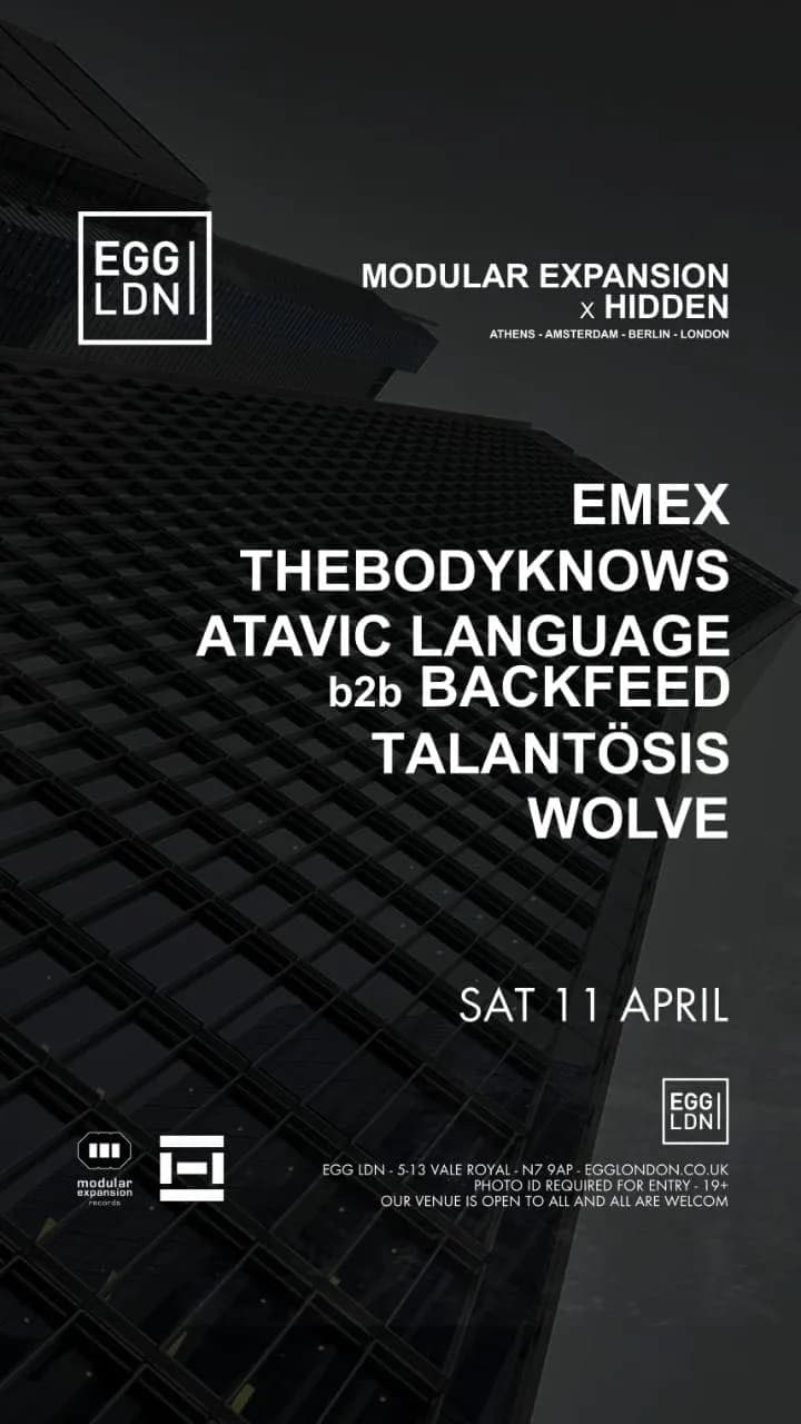 Modular Expansion x Hidden at Egg London, April 11 2026: Four cities unite on one pulsating dancefloor as Emex B2B George Apergis, Talantösis, and more deliver raw hypnotic techno at this uncompromised Wednesday takeover.