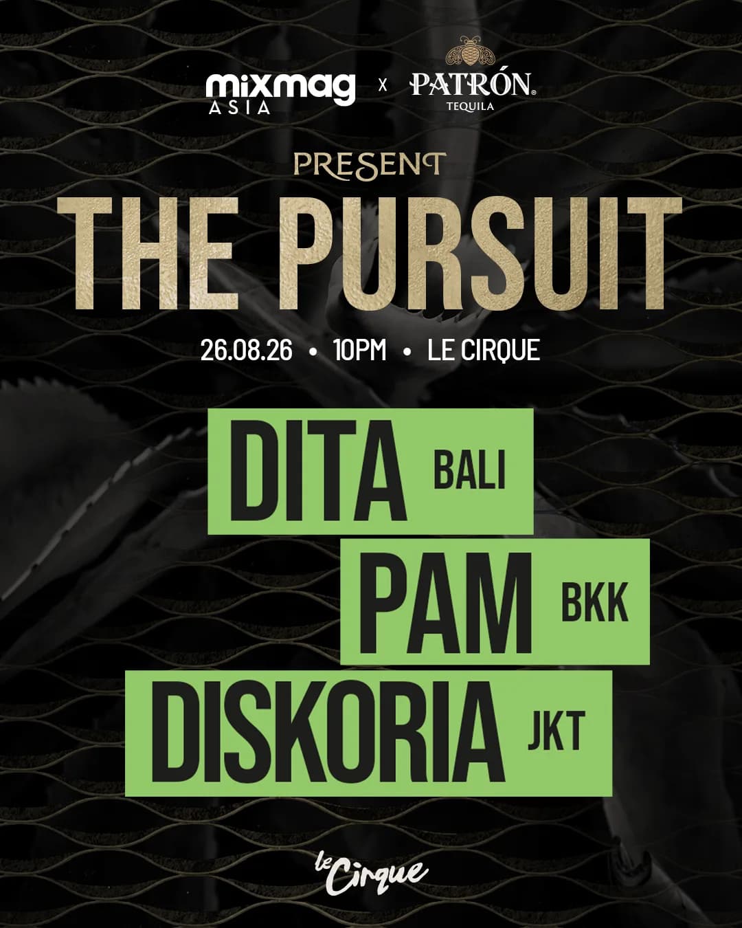 The Pursuit's lineup: Dita (Bali), Pam Anantr (Bangkok) and Diskoria (Jakarta), August 26 at Le Cirque.